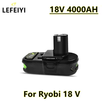 LEFEIYI 18V 4000mAh Batterie על Ryobi 18V p107 p108 P104 P105 P102 P103 החלפה סוללה עבור Ryobi תרגיל האלחוטי